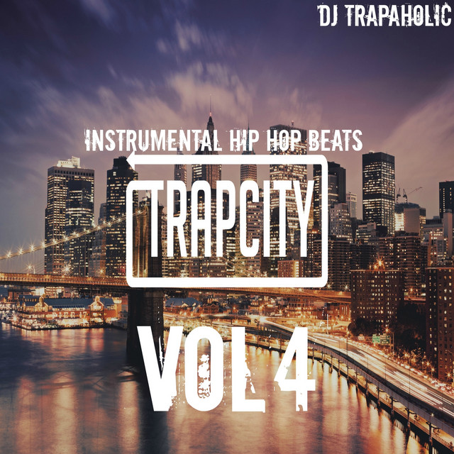 Instrumental Hip Hop Beats: Trap City, Vol. 4 cover art