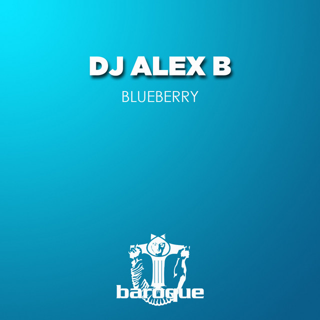 Blueberry - Album by Dj Alex B | Spotify