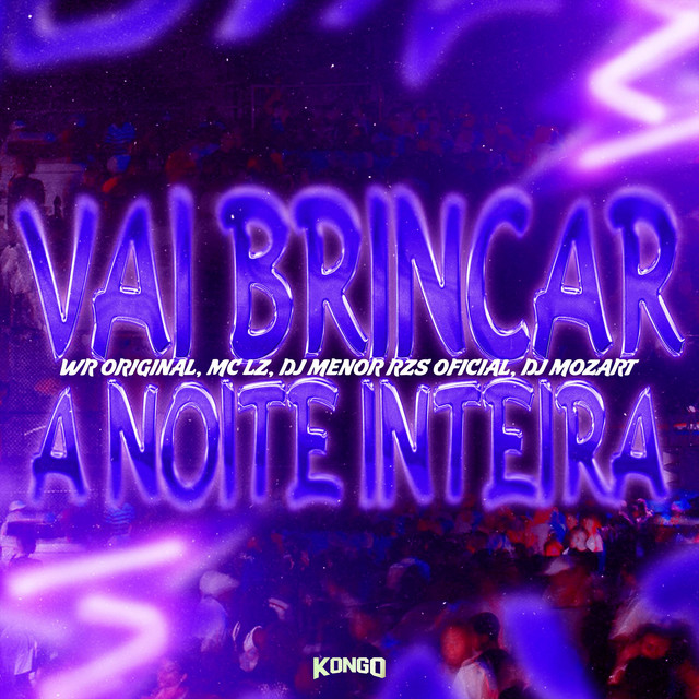 VAI BRINCAR A NOITE INTEIRA