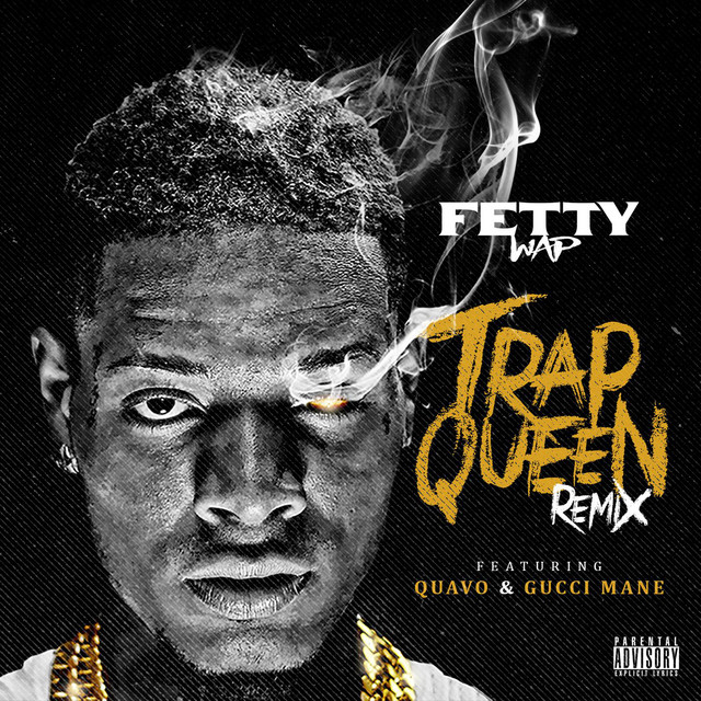 Trap Queen feat Quavo Gucci Mane Song And Lyrics By Fetty Wap 