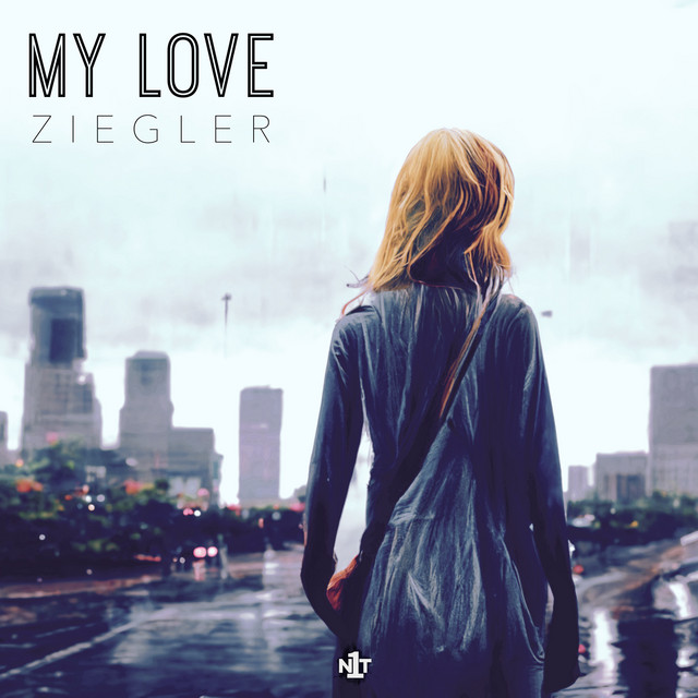 My Love - Single by Ziegler | Spotify