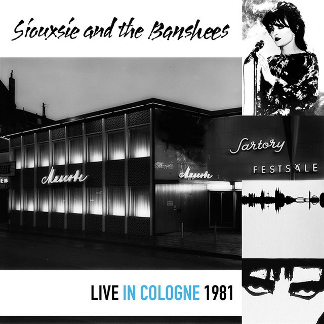 Live in Cologne 1981 - Album by Siouxsie and the Banshees | Spotify