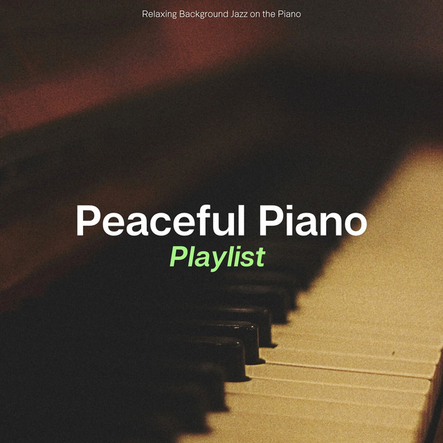 Peaceful Piano Playlist