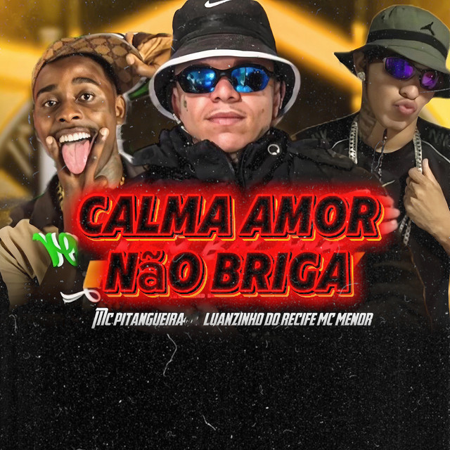 Calma Amor Não Briga