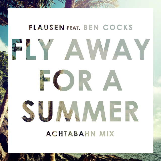 Fly Away For A Summer (Achtabahn Mix) cover