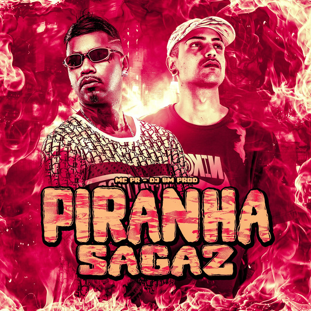 DJ BM PROD, MC PR – PIRANHA SAGAZ