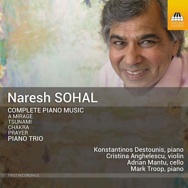 Naresh Sohal: Complete Piano Music, Piano Trio — Naresh Sohal