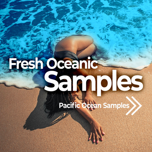 Fresh Oceanic Samples - Album by Pacific Ocean Samples | Spotify