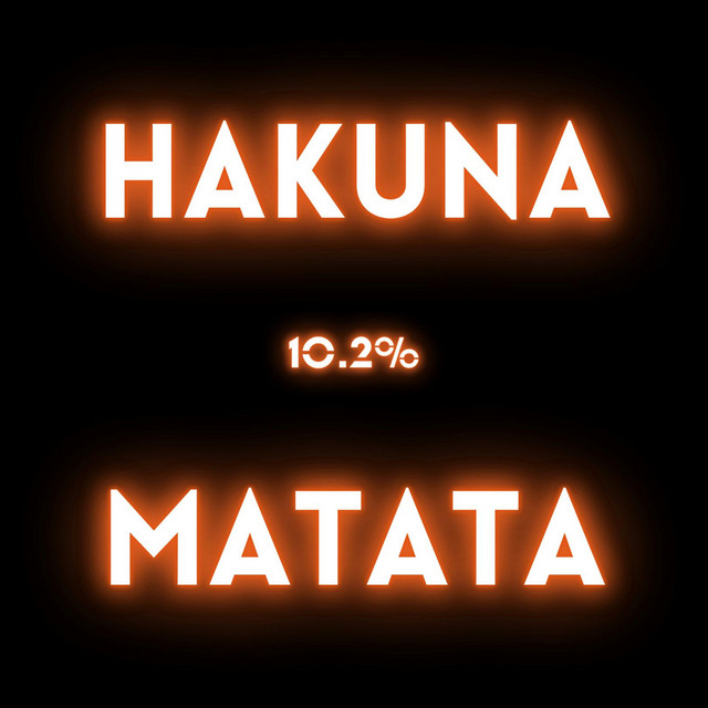 HAKUNA MATATA