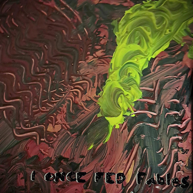 I Once Fed Fables