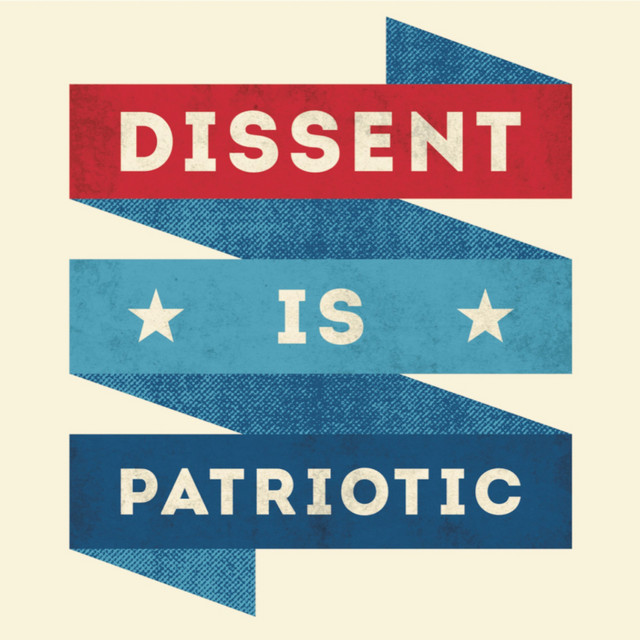 DISSENT IS PATRIOTIC
