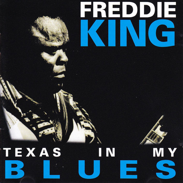 Texas In My Blues - Compilation by Freddie King | Spotify