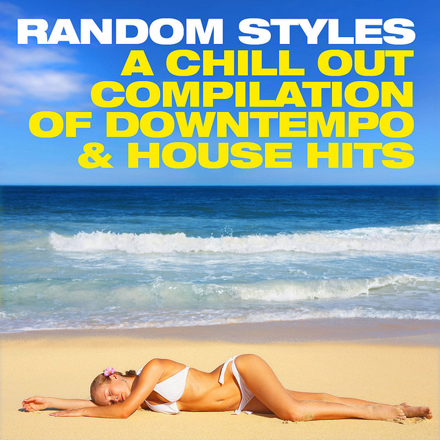 Random Styles (A Chill Out Compilation of Downtempo and House Hits) cover