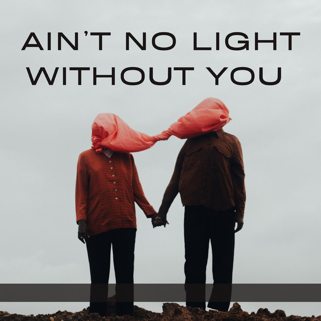 Ain’t No Light Without You cover art