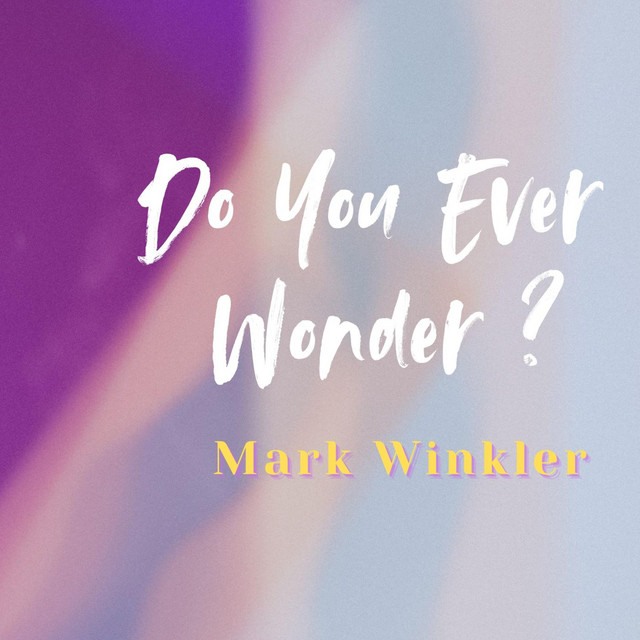 Do You Ever Wonder?