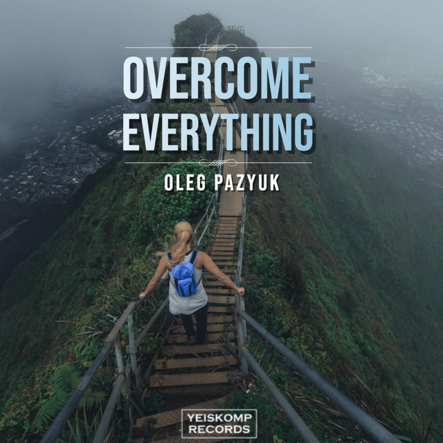 Обкладинка: Overcome Everything - Original Mix — Oleg Pazyuk