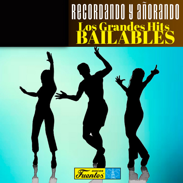 Recordando y Añorando (Los Grandes Hits Bailables)