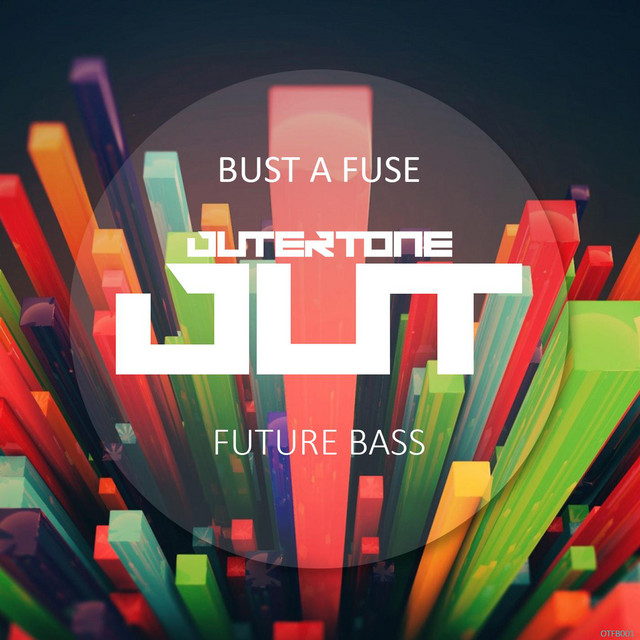 Outertone: Future Bass 001 - Bust a Fuse cover art