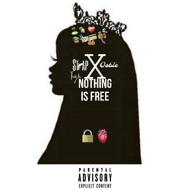 Nothing Is Free by Strap Teezie