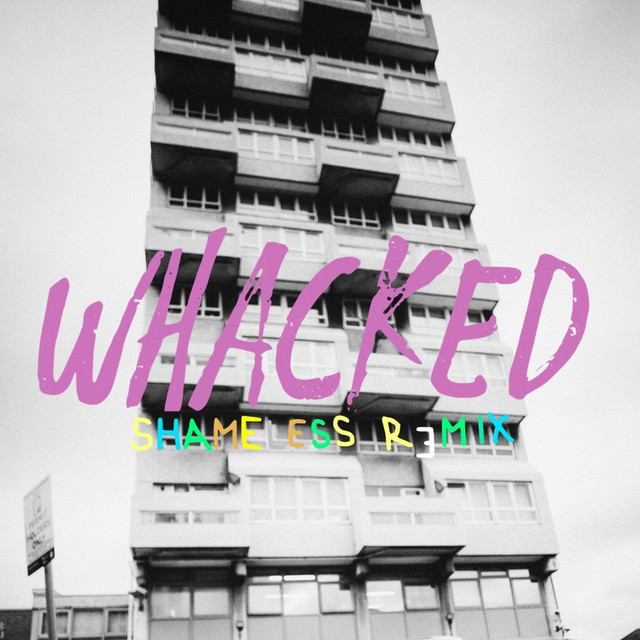 Whacked (Shameless Remix)