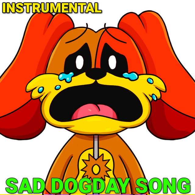 Sad DogDay Song (Smiling Critters) [Instrumental] - Single by
