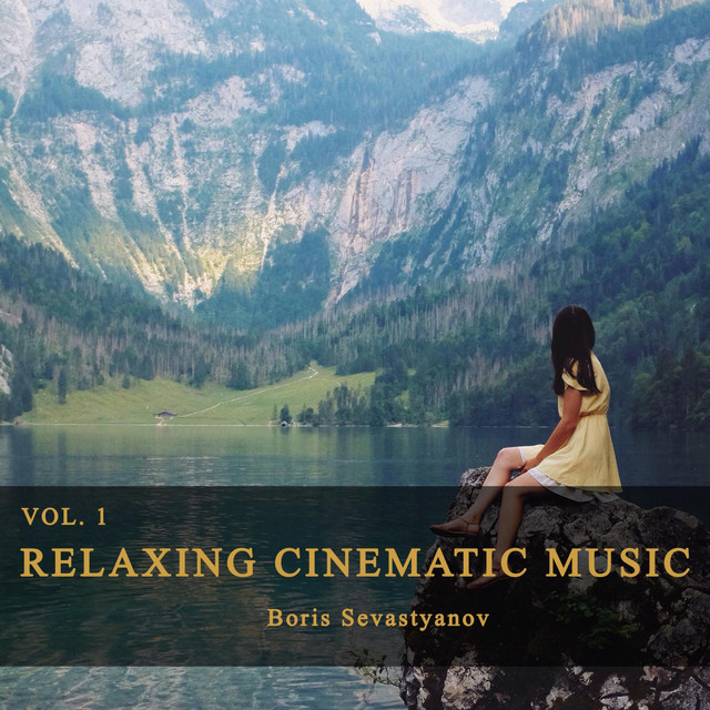 Обкладинка Boris Sevastyanov — Relaxing Cinematic Music, Vol. 1