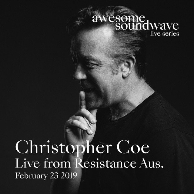Awesome Soundwave Live Series: Christopher Coe (Live from Resistance Australia, 23/2/2019) cover art