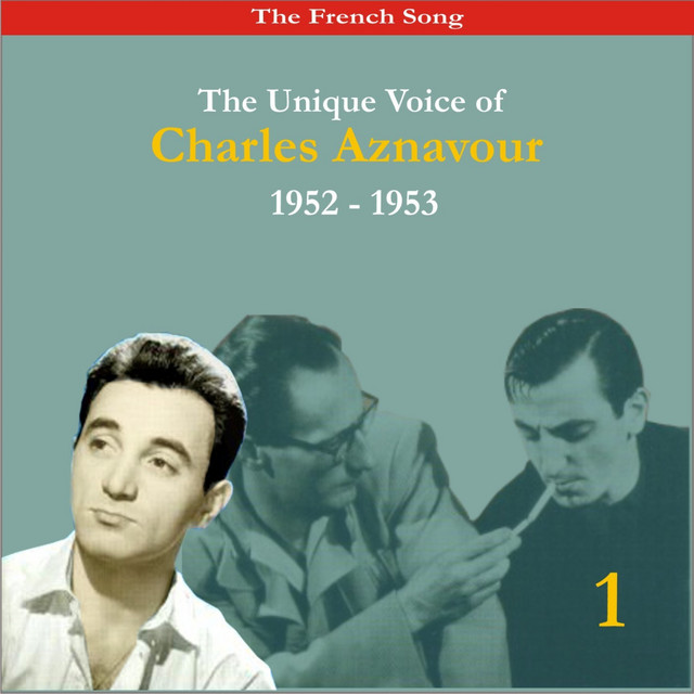 The French Song / The Unique Voice of Charles Aznavour, Volume 1