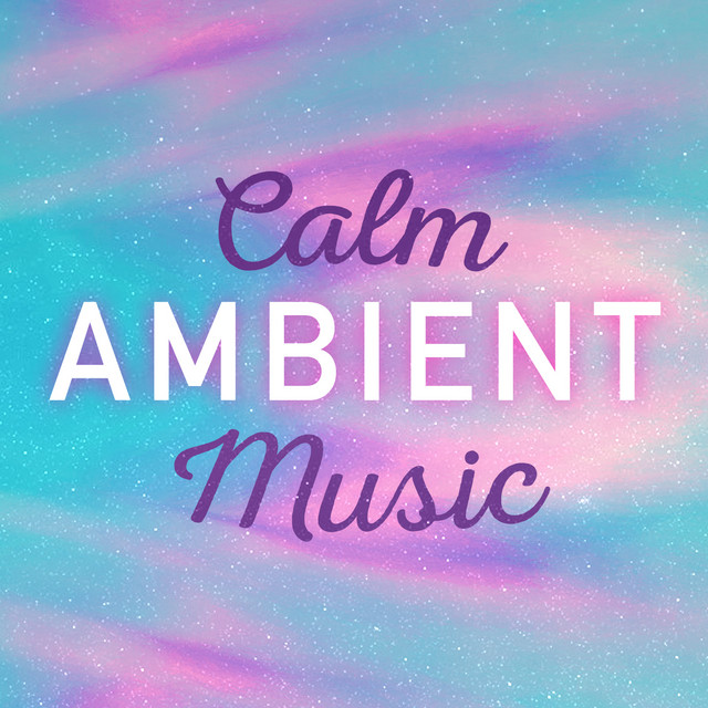 Calm Ambient Music cover art