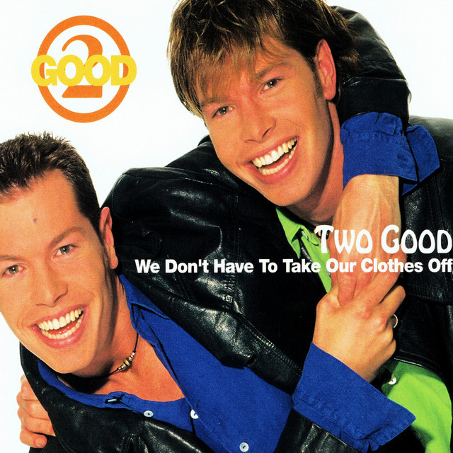 We Don't Have to Take Our Clothes Off - Radio Edit