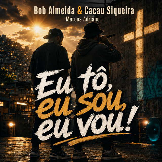 Eu tô, eu sou, eu vou!