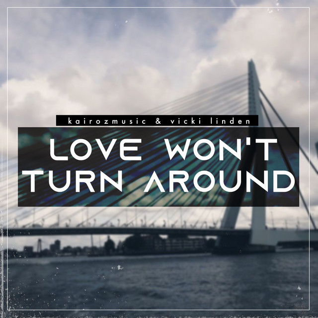 Love Won't Turn Around - Radio Edit