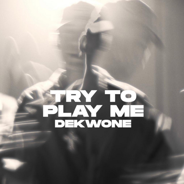 Try To Play Me