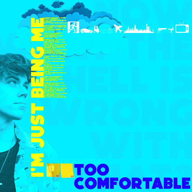Too Comfortable