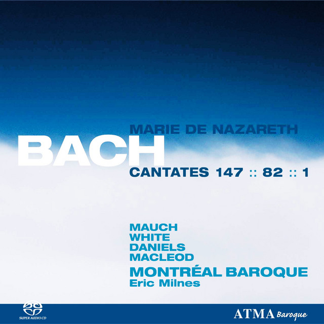 Bach, J.S.: Cantates Marie De Nazareth Vol. 3 BWV 1, 82, 147