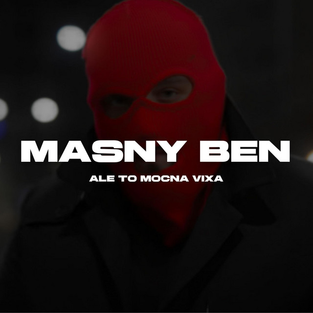 MASNY BEN ale to MOCNA VIXA