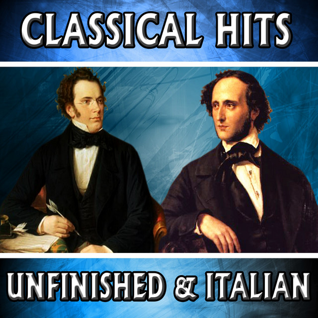F. Schubert: Unfinished Symphony, F. Mendelssohn: Italian: Classical Hits. Unfinished & Italian cover art