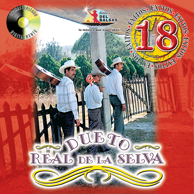 18 Corridos - Album by Dueto Real De La Selva | Spotify
