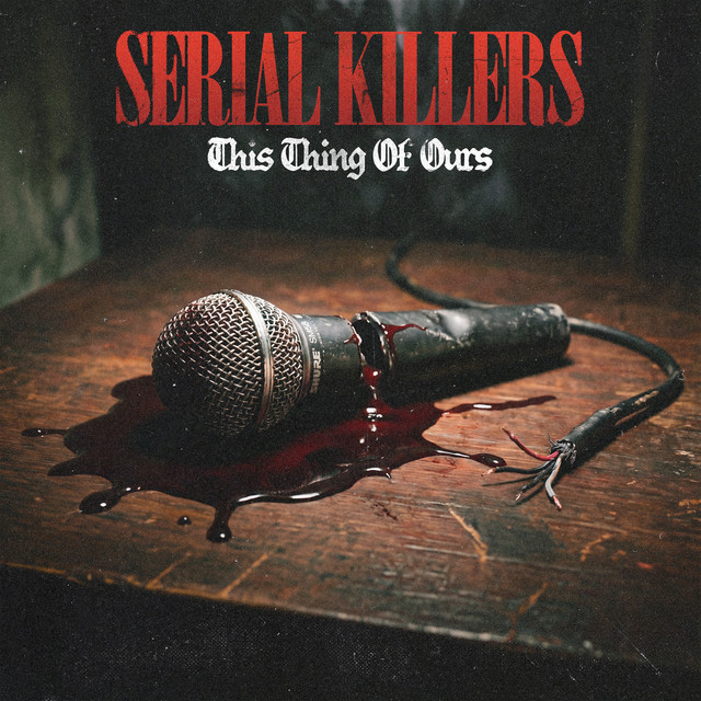 Serial Killers: This Thing of Ours album image