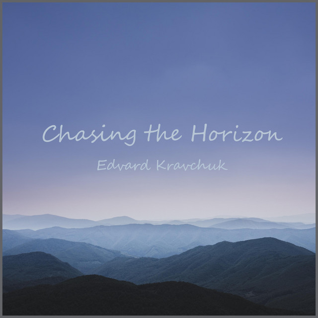 Обкладинка: Chasing the Horizon — Edvard Kravchuk