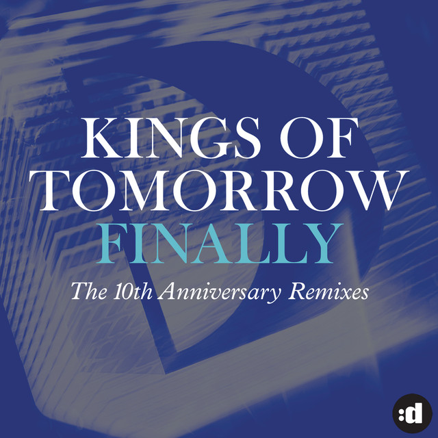 Listen to Finally (The 10th Anniversary Remixes) - Single by Kings