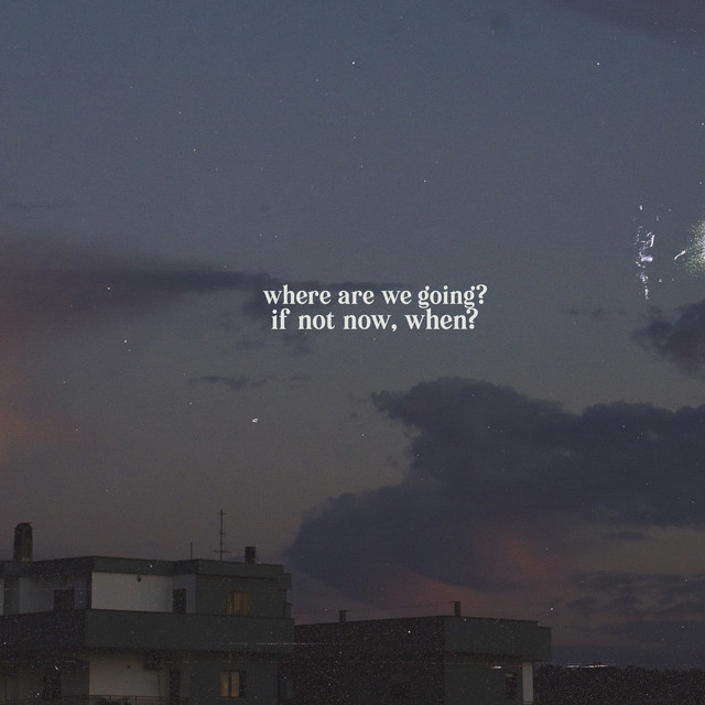 if not now, when?