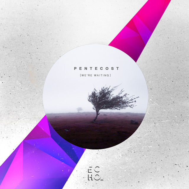 Pentecost (We're Waiting)