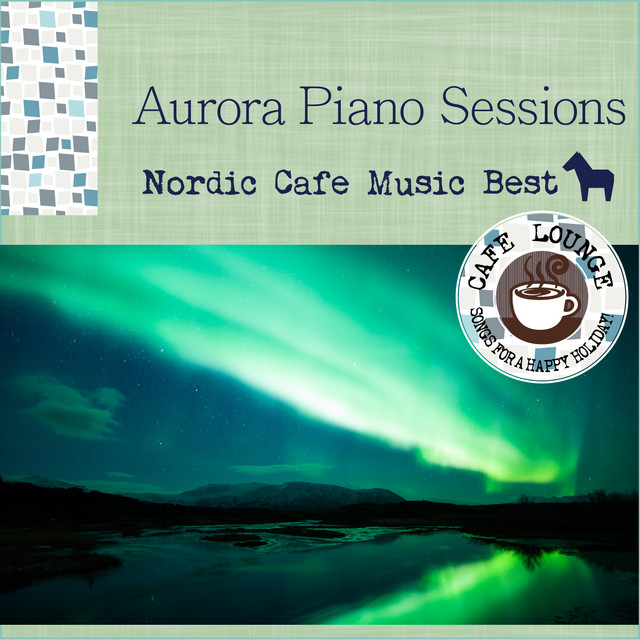 Aurora Piano Sessions ~ 厳選・北欧カフェミュージックベスト cover art