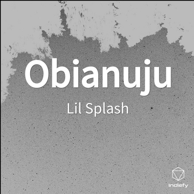 Obianuju - Single by Lil Splash | Spotify