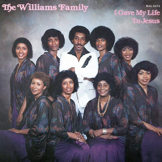 I Gave My Life To Jesus — The Williams Family
