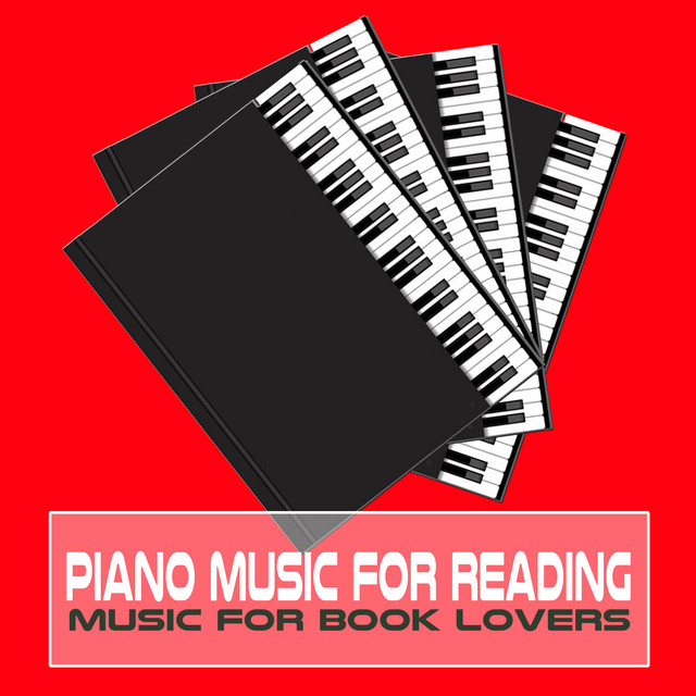 Piano Music for Reading - Music for Book Lovers (study, focus, concentration, relaxation, sleep) cover art