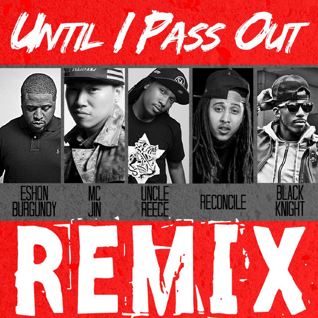 Until I Pass out (Remix) [feat. MC Jin, Reconcile, Black Knight & Eshon Burgundy]