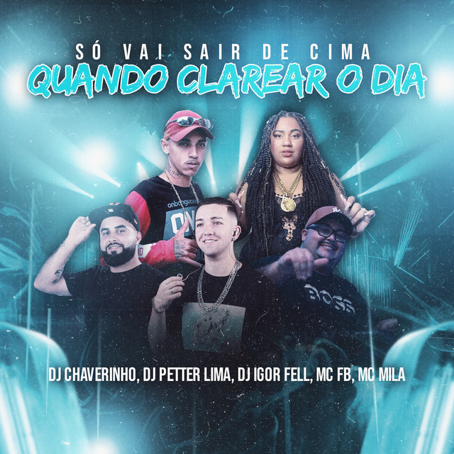Só Vai Sair De Cima Quando Clarear o Dia