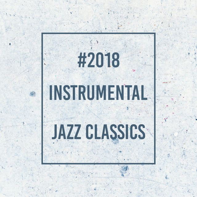 #2018 Instrumental Jazz Classics cover art